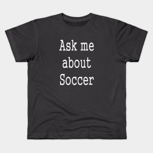 Funny Soccer Football fan slogan Kids T-Shirt